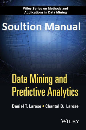 [Soultion Manual] Data Mining and Predictive Analytics (2nd Edition) - word